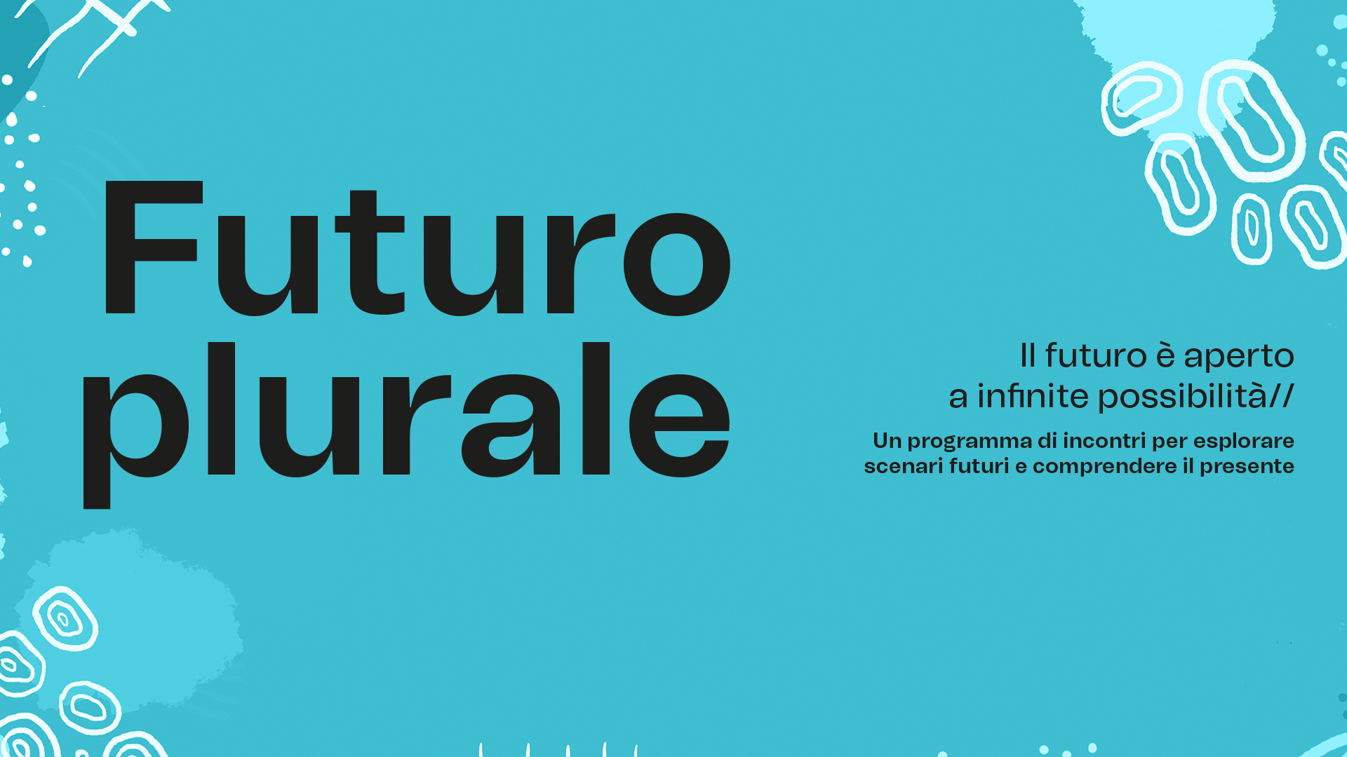 FUTURO PLURALE – il futuro è aperto a infinite possibilità