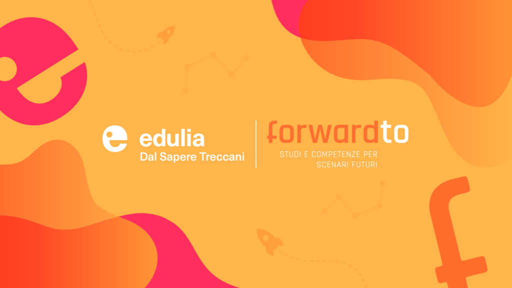 EDULIA E FORWARDTO INSIEME PER ESPLORARE IL FUTURO